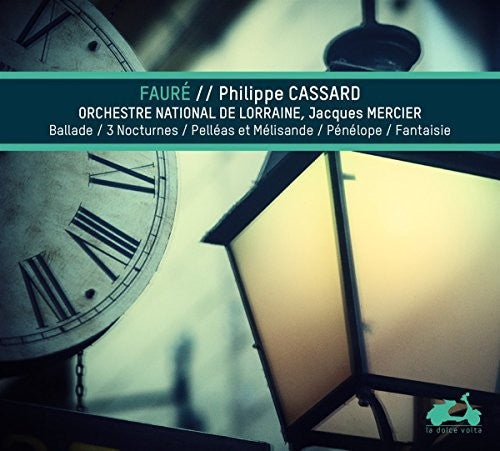 the album cover for Faurr / Philippe Cassard - Faurr: Piano Music - Ballade, Nocturnes, Pelles Et MeLisande,PeneLope, Fantaisie