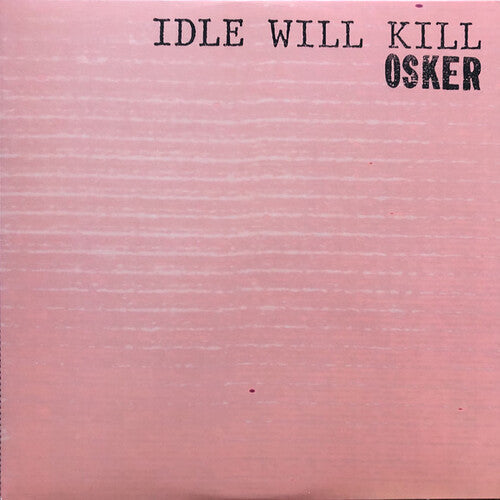 Osker - Idle Will Kill Vinyl Record