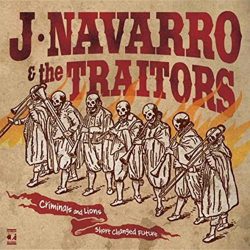 J. Navarro & The Traitors - Criminals & Lions / Short Changed Future - Music CD