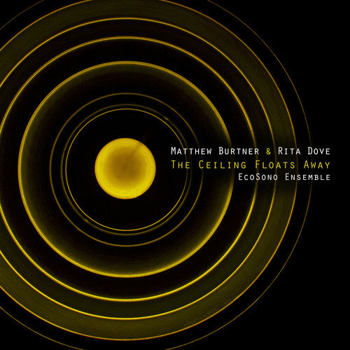 the album cover for Burtner / Ecosono Ensemble / Mayhood - Ceiling Floats Away