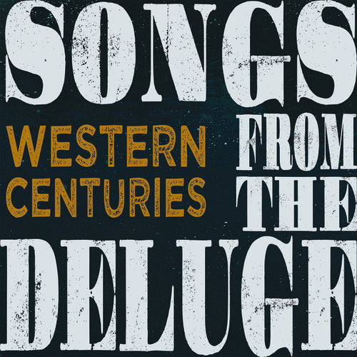 Western Centuries - Songs From The Deluge Vinyl Record