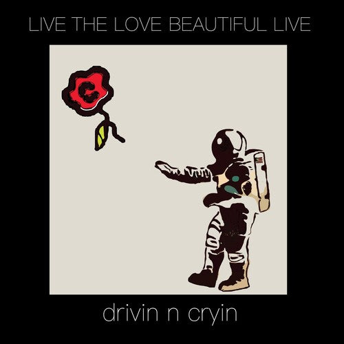 Drivin N' Cryin - Live The Love Beautiful Live Vinyl Record