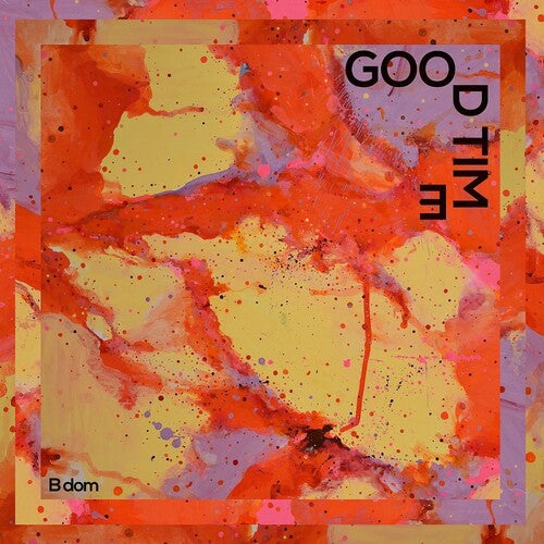 B Dom - Good Time Vinyl Record