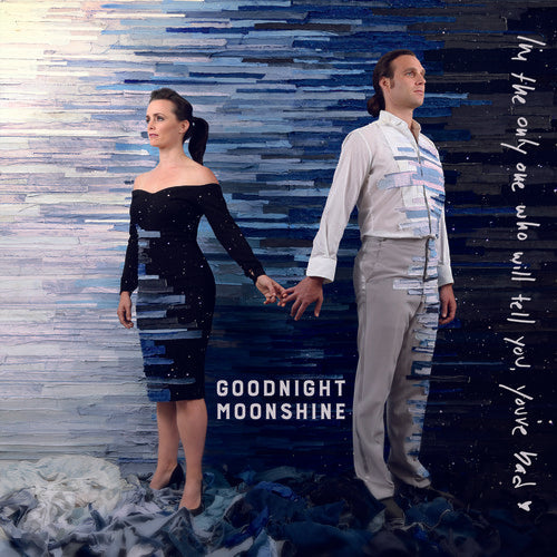 Goodnight Moonshine - I'M The Only One Who Will Tell You You'Re Bad Vinyl Record
