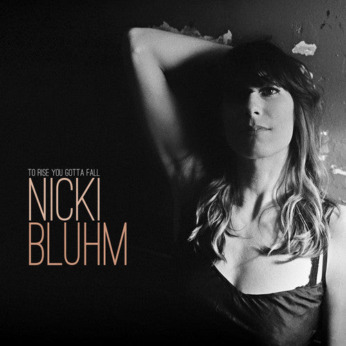 the album cover for Nicki Bluhm - To Rise You Gotta Fall