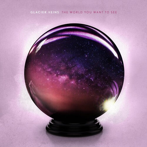 Glacier Veins - World You Want To See Vinyl Record
