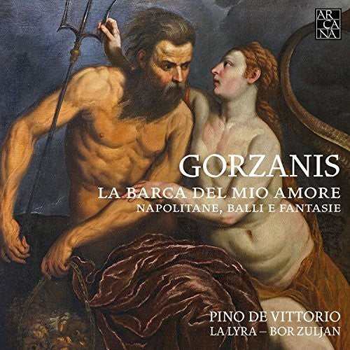 Gorzanis / Vittorio / Zuljan - Barca Del Mio Amore / Napolitane / Balli Fantasie - Music CD