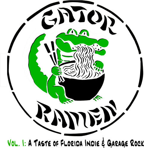 Gator Ramen Vol I: Taste Of Florida Indie & Garage - Gator Ramen Vol I: Taste Of Florida Indie & Garage - Music CD
