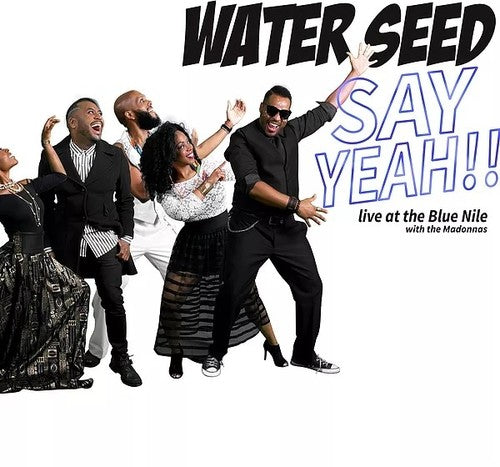 Water Seed - Say Yeah Live At The Blue Nile - Music CD