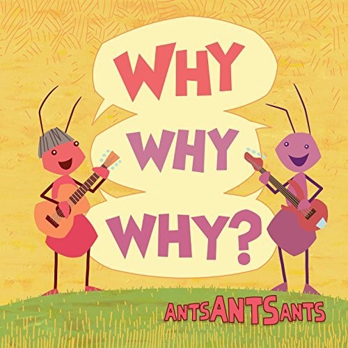the album cover for Ants Ants Ants - Why Why Why
