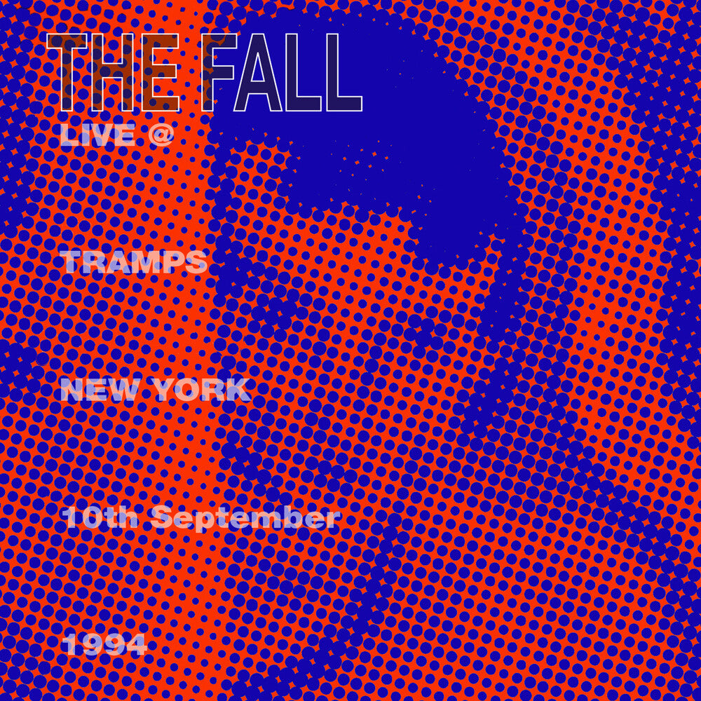 the album cover for The Fall - Live from the New York Tramps 1984