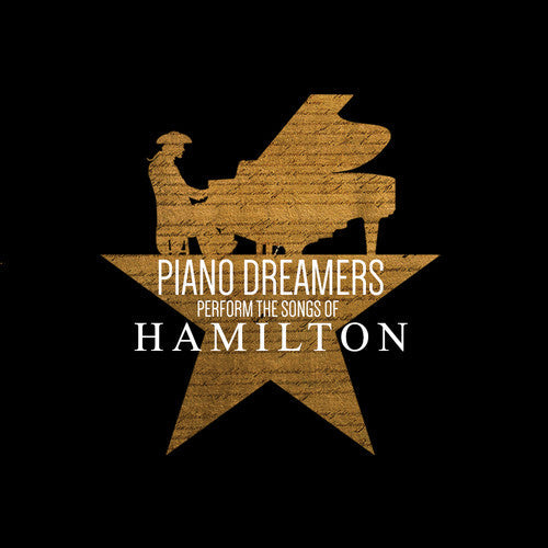 Piano Dreamers Perform the Songs of Hamilton Music CD