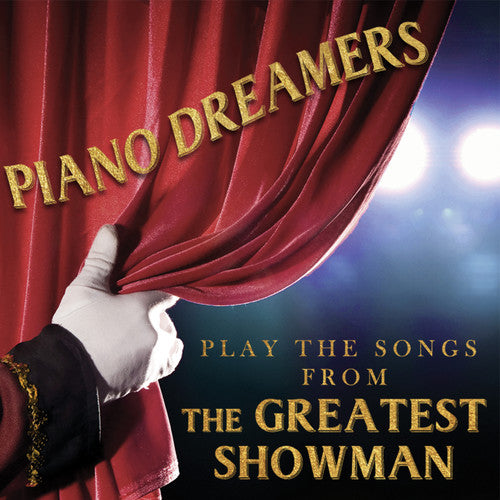 the album cover for Piano Dreamers - Piano Dreamers Play the Songs from The Greatest Showman