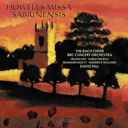 Bach Choir / Hill,david - Howells: Missa Sabrinensis Michael Fanfare - Music CD