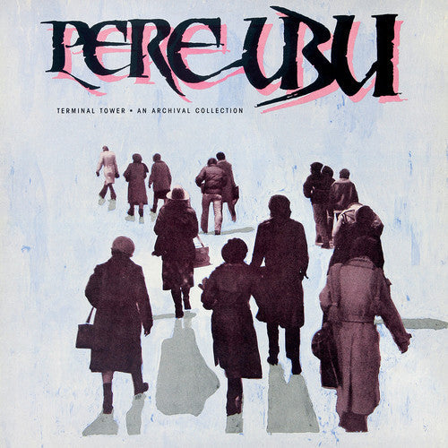 Pere Ubu - Terminal Tower Vinyl Record