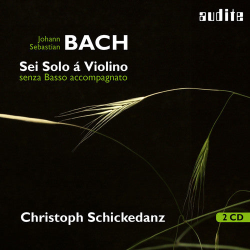 Bach,j.s. / Schickedanz - Sei Solo A Violino Senza Basso Accompagnato - Music CD