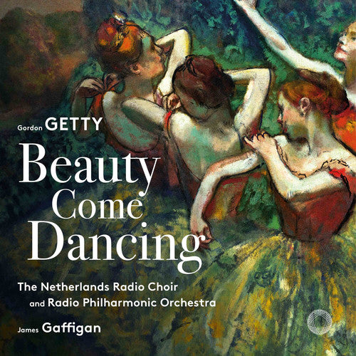 the album cover for Getty / Netherlands Radio Choir - Beauty Come Dancing
