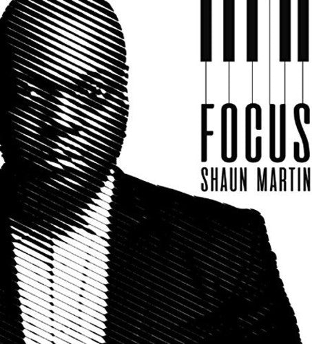 the album cover for Shaun Martin - Focus