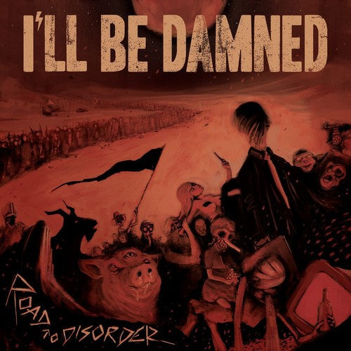 I'Ll Be Damned - Road To Disorder Vinyl Record