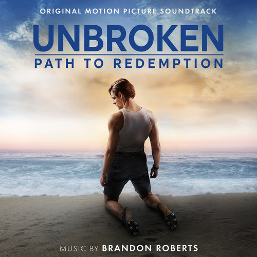 the album cover for Roberts, Brandon - Unbroken: Path to Redemption (Original Motion Picture Soundtrack)