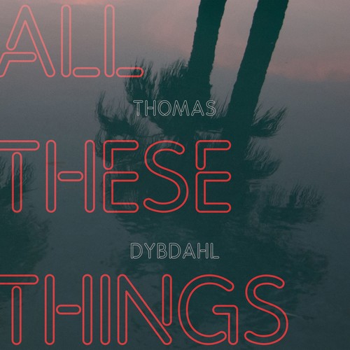 Thomas Dybdahl - All These Things Vinyl Record