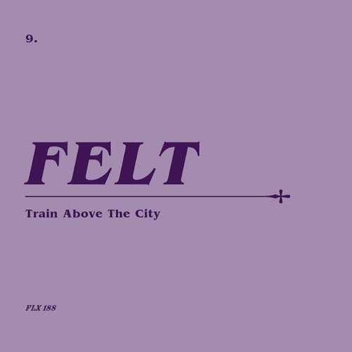 Felt - Train Above The City - Music CD