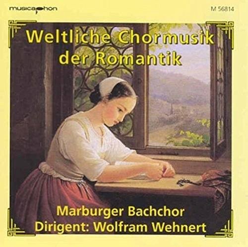 the album cover for Wehnert - Weltliche Chormusik Der Romant