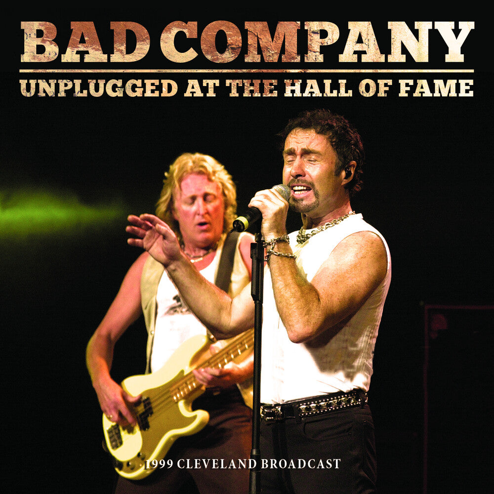 the album cover for Bad Company - Unplugged At The Hall Of Fame