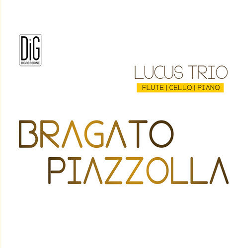 Bragato / Lucus Trio - Bragato & Piazzolla - Music CD