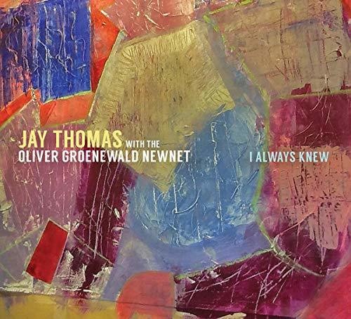the album cover for Jay Thomas / Newnet,Oliver Groenewald - I Always Knew