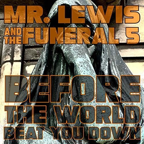 Mr.Lewis & Funeral 5 - Before The World Beat You Down Vinyl Record