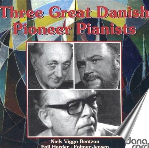 the album cover for Bentzon / Harder / Jensen - 3 Great Danish Pioneer Pianist