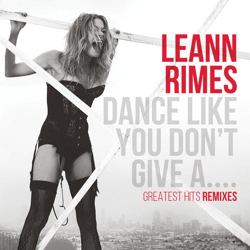 Dance Like You Don't Give A...Greatest Remixes Music CD
