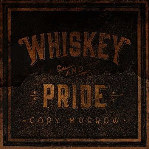 Morrow,cory - Whiskey And Pride - Music CD