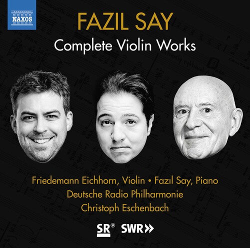 Say / Eichhorn / Eschenbach - Complete Violin Works - Music CD