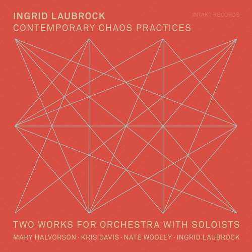 Laubrock,ingrid / Halvorson,mary - Contemporary Chaos Practices - Music CD