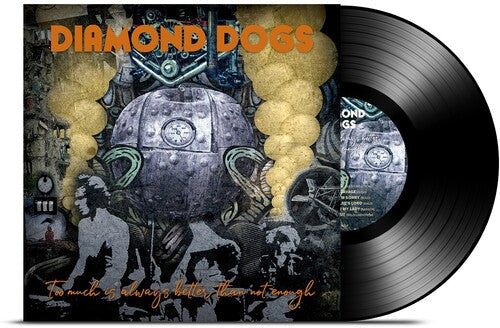 Diamond Dogs - Too Much Is Always Better Than Not Enough Vinyl Record