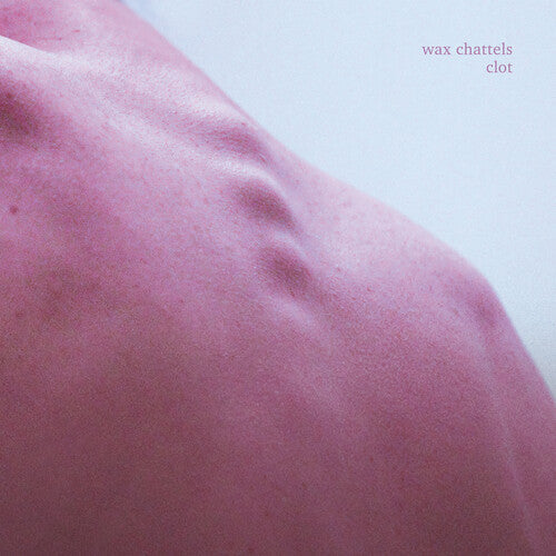 Wax Chattels - Clot (Orchid Vinyl) Vinyl Record