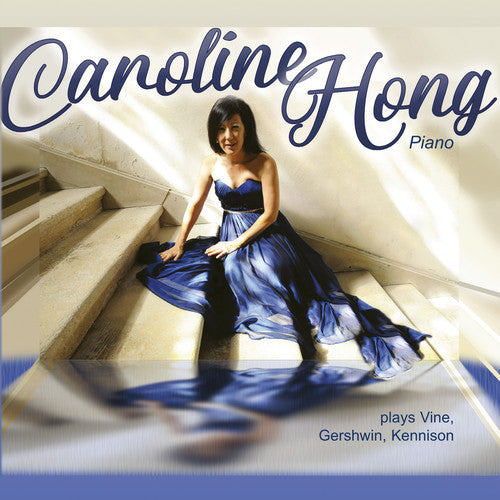 Gershwin / Hong - Caroline Hong Plays Vine & Gershwin & Kennison - Music CD