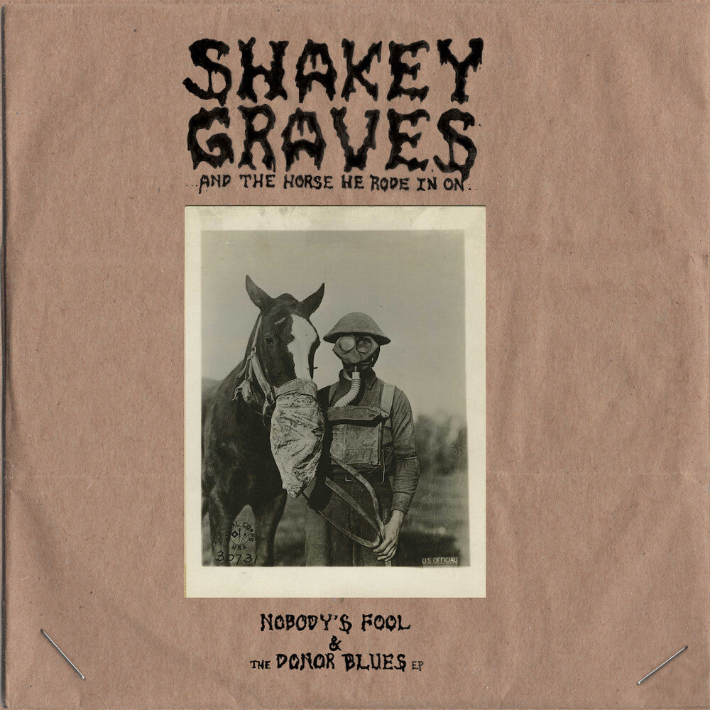 the album cover for Shakey Graves - Shakey Graves And The Horse He Rode In On (Nobody's Fool & The Donor ) Blues EP)