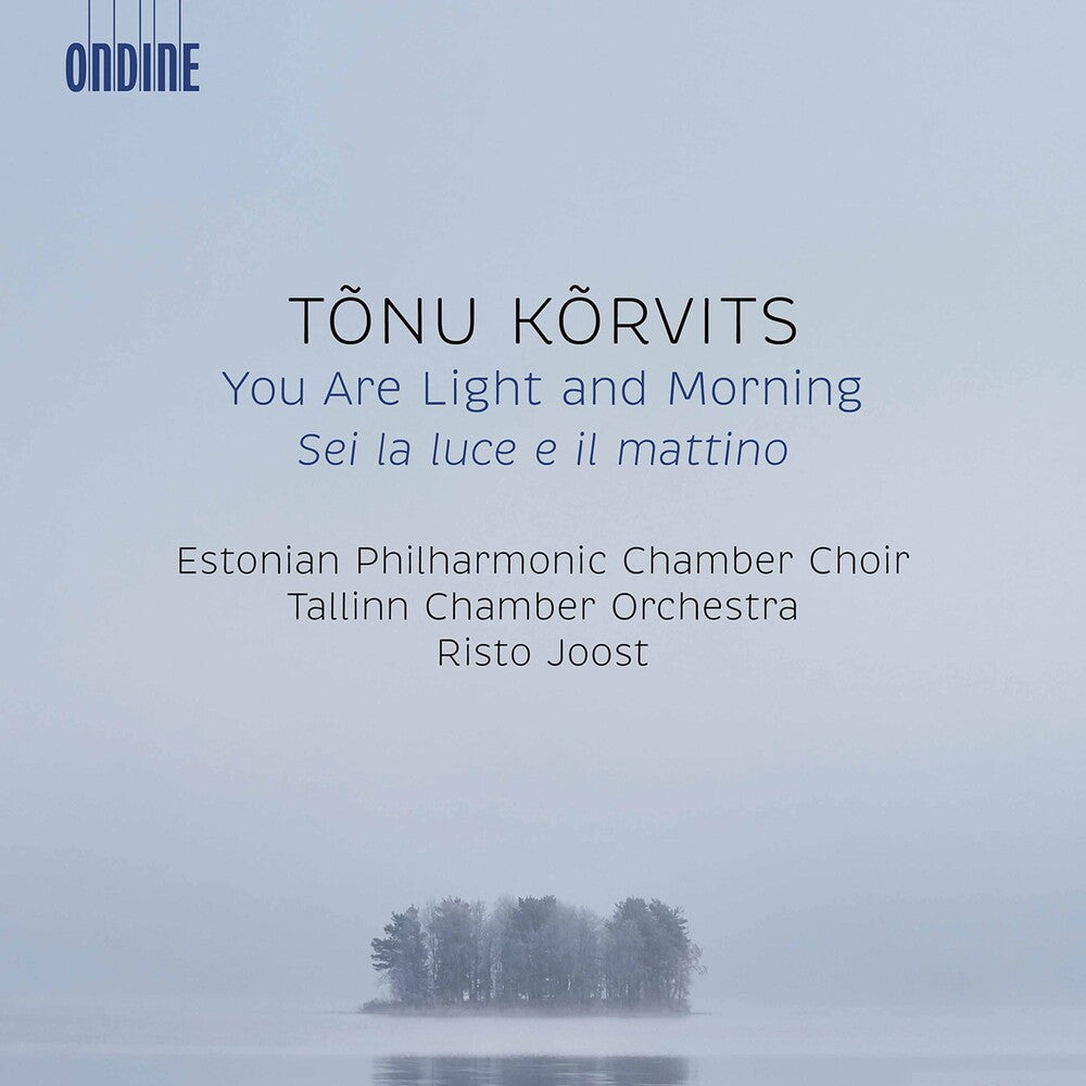 the album cover for Korvits / Tallinn Chamber Orchestra / Joost - You Are Light & Morning