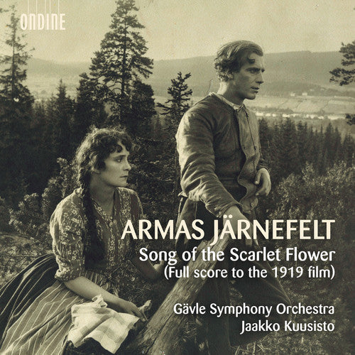 the album cover for Jarnefelt / Gavle Symphony Orchestra / Kuusisto - Song of the Scarlet Flower