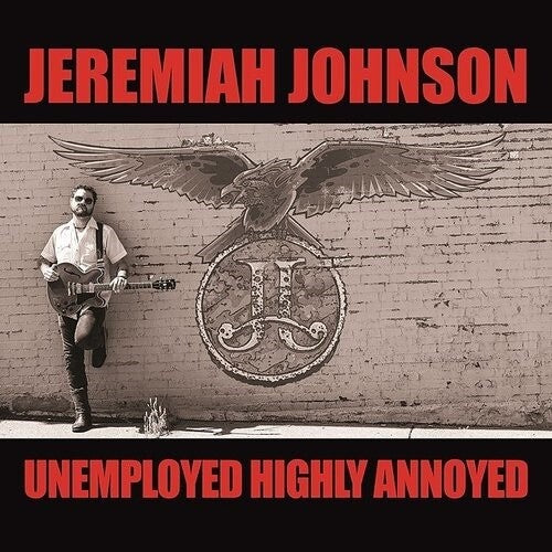 Johnson,jeremiah - Unemployed Highly Annoyed - Vinyl Record