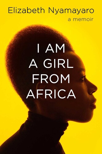Nyamayaro,elizabeth - I Am A Girl From Africa - Books