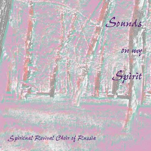 the album cover for Spiritual Revival Choir Of Rus - Sounds on My Spirit