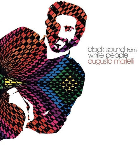 Augusto Martelli - Black Sound From White People Vinyl Record