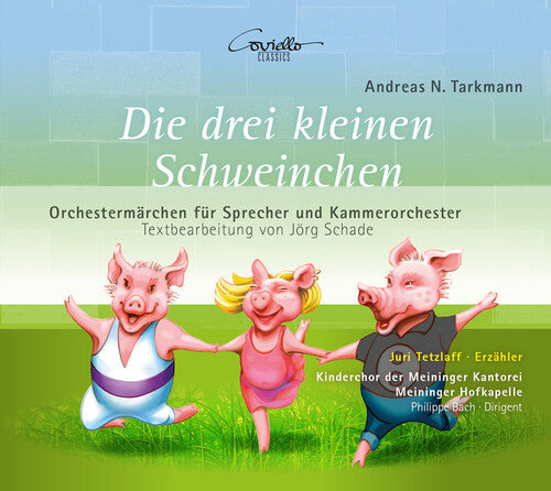 Tarkmann / Tetzlaff / Meininger Hofkapelle - Die Drei Kleinen Schweinchen - Music CD