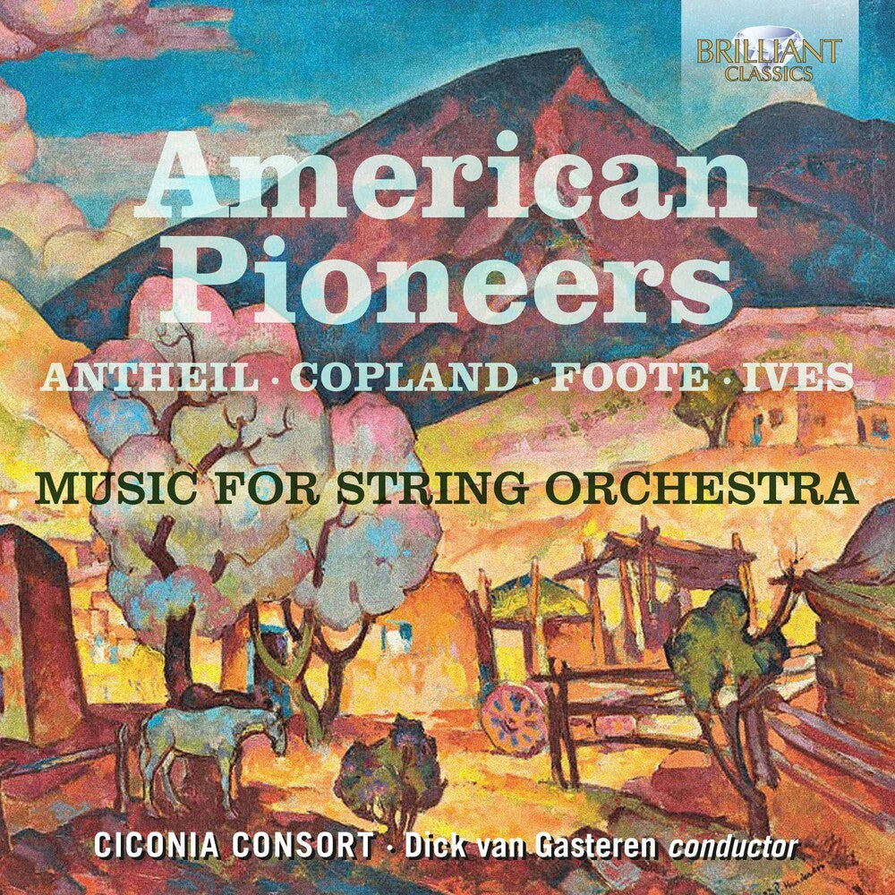 the album cover for Antheil / Ciconia Consort / Gasteren - American Pioneers