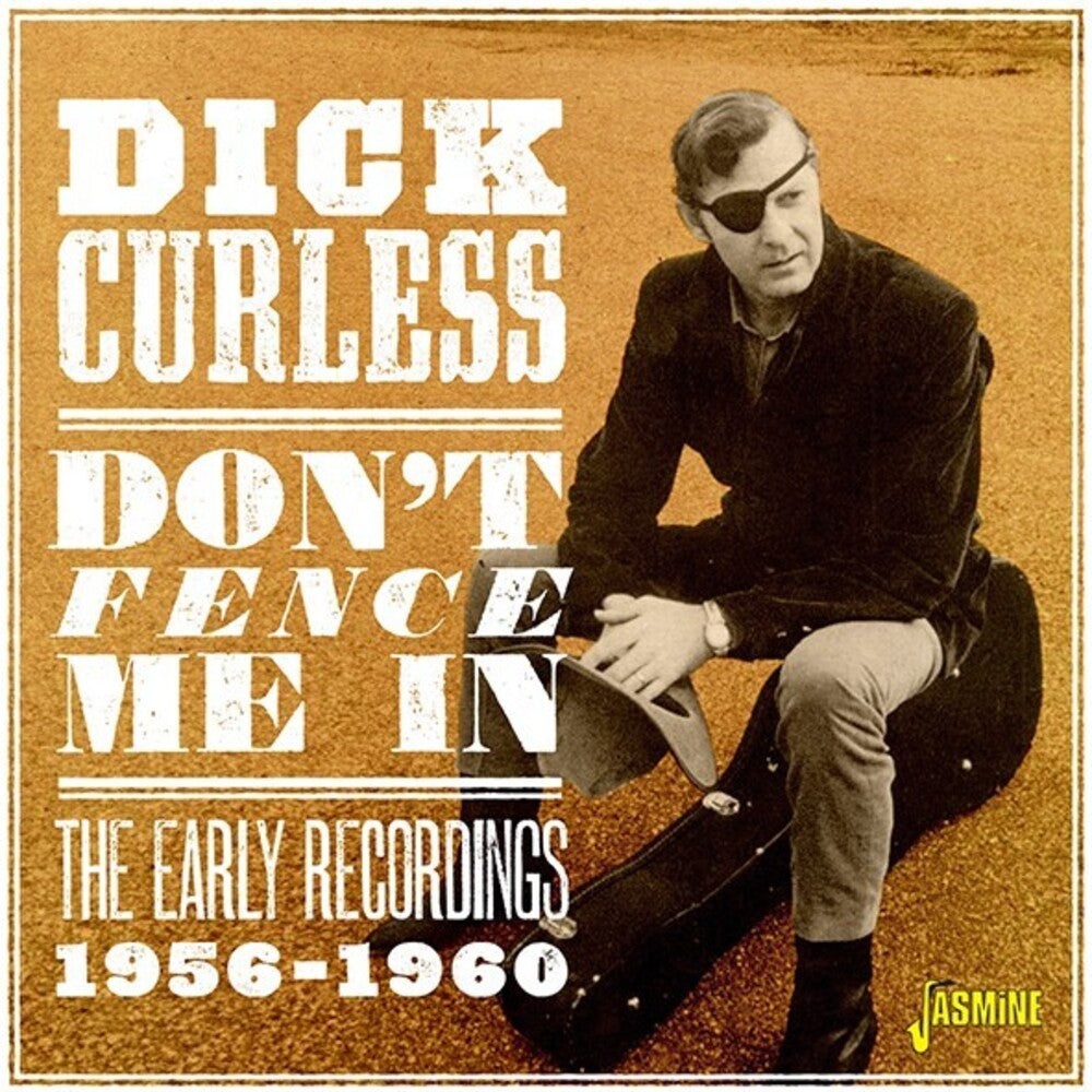 the album cover for Dick Curless - Don't Fence Me In - The Early Recordings, 1956-1960