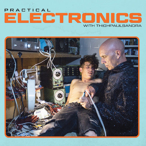 Thighpaulsandra - Practical Electronics With Thighpaulsandra - Music CD